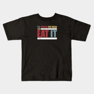 CT The Challenge MTV - CT Quote - I'll Smash His Head and Eat It Kids T-Shirt